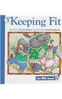 Keeping Fit (Let Me Read : Level 1) by Sonja Dunn