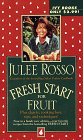 Fresh Start for Fruit (Fresh Start Cookbooks) by Julee Rosso