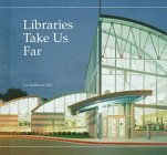 Libraries Take Us Far (Building Block Books)