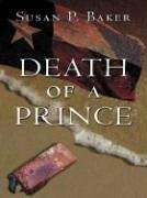 Five Star First Edition Mystery - Death Of A Prince by Susan P. Baker