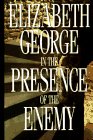 In the Presence of the Enemy by Elizabeth George