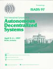 Isads 97: Third International Symposium on Autonomous Decentralized Systems : April 9-11, 1997, Berlin, Germany : Proceedings by Institute of Electrical and Electronics Engineers