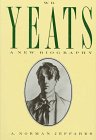 W.B. Yeats: A New Biography by A. Norman Jeffares