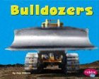 Bulldozers (Pebble Plus: Mighty Machines) by Linda Williams