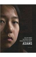 Gallup Guides for Youth Facing Persistent Prejudice Asians: Asians by Z. B. Hill