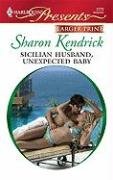 Sicilian Husband, Unexpected Baby by Sharon Kendrick