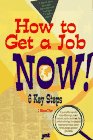 How to Get a Job Now!: Six Easy Steps to Getting a Better Job by J. Michael Farr