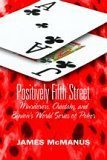 Positively Fifth Street: Murderers, Cheetahs, and Binion's World Series of Poker