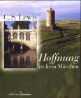 Hoffnung ist kein Märchen - Clive St. Lewis