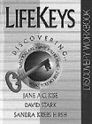 Lifekeys Discovering : Who You Are, Why You're Here, What You Do Best by Jane A. G. Kise
