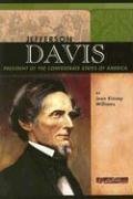 Jefferson Davis: President of the Confederacy (Signature Lives: Civil War Era) by Jean Kinney Williams