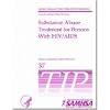 SUBSTANCE ABUSE TREATMENT FOR PERSONS WITH HIV/AIDS Treatment Improvement Protocol (TIP) Series37