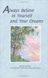 Always Believe in Yourself and Your Dreams: A Collection by Patricia Wayant