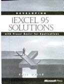 Developing Microsoft Excel 95 Solutions with Visual Basic for Applications by Eric Wells