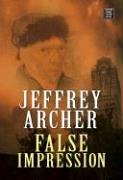 False Impression (Center Point Platinum Fiction (Large Print)) by Jeffrey Archer