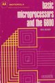 Basic Microprocessors and the 6800 by Ron Bishop