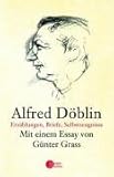 Leben und Werk in Erzählungen und Selbstzeugnissen. Mit einem Essay von Günter Grass - Alfred Döblin, Günter Grass