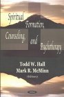 Spiritual Formation, Counseling, and Psychotherapy by Todd W. Hall