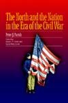 The North and the Nation in the Era of the Civil War (The North's Civil War) by Peter Parish