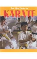Karate (For the Love of Sports) by Rennay Craats
