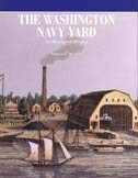 The Washington Navy Yard: An Illustrated History by Edward J. Marolda
