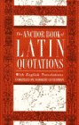 The Anchor Book of Latin Quotations by Norbert Guterman