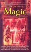 Giant Book of Magic: Everyday Practical Magic from Around the World: Gypsy Love Cards, the I Ching, Native American Medicine-wheels And Much More by Cassandra Eason