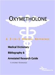 Oxymetholone: A Medical Dictionary, Bibliography, and Annotated Research Guide to Internet References