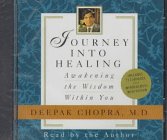 Journey into Healing: Awakening the Wisdom Within You by Deepak Chopra