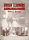 Urban Learners: Serious About College Success by Robert Delucia