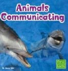 Animals Communicating (First Facts: Animal Behavior) by Xavier Niz