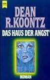 Das Haus der Angst - Roman. - Dean R. Koontz