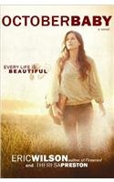 October Baby: Every Life Is Beautiful by Eric Wilson