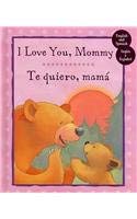 I Love You, Mommy / Te Quiero, Mama' (I Love You…) (English and Spanish Edition) by Jillian Harker