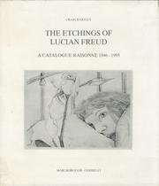 Lucian Freud - Etchings: A Catalogue Raisonne 1946-1995 by Craig Hartley