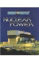 Nuclear Power (Energy Forever?)