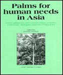 Palms for Human Needs in Asia: Palm Utilization and Conservation in India, Indonesia, Malaysia and the Philippines by Dennis Johnson