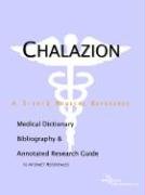 Chalazion: A Medical Dictionary, Bibliography, And Annotated Research Guide To Internet References