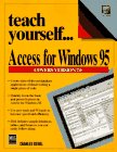 Teach Yourself...Access for Windows 95 by Charles Siegel