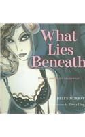 What Lies Beneath: Women and Their Underwear by Helen Murray
