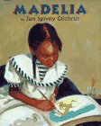Madelia by Jan Spivey Gilchrist
