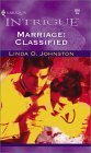 Marriage: Classified (Intrigue, 624) by Linda O. Johnston