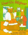 Dear Dr. Sillybear by Dian Curtis Regan