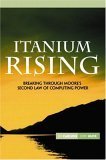 Itanium Rising: Breaking Through Moore's Second Law of Computing Power