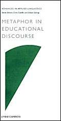 Metaphor in Educational Discourse (Advances in Applied Linguistics Series) by Lynne Cameron