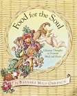 Food for the Soul: Delicious Thoughts to Nourish Mind and Heart by Barbara Milo Ohrbach