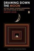 Drawing Down the Moon: Witches, Druids, Goddess-Worshippers, and Other Pagans in America by Margot Adler