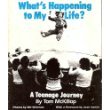 What's Happening to My Life?: A Teenage Journey by Tom McKillop