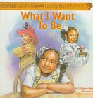 What I Want To Be