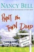 Paint the Town Dead: A Judge Jackson Crain Mystery (Judge Jackson Crain Mysteries) by Nancy Bell